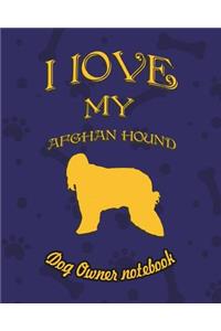 I Love My Afghan Hound - Dog Owner's Notebook