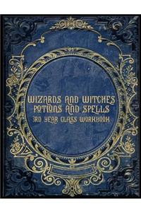 Wizards and Witches Potions and Spells 3rd Year Class Workbook