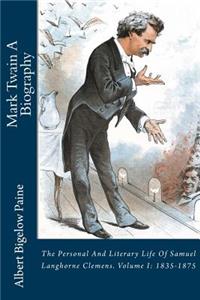 Mark Twain A Biography