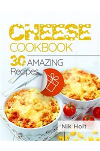 Cheese Cookbook: 30 Recipes