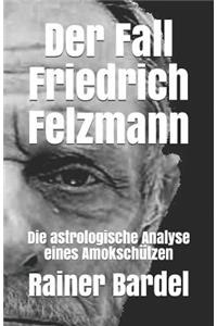 Der Fall Friedrich Felzmann