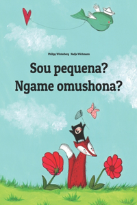 Sou pequena? Ngame omushona?