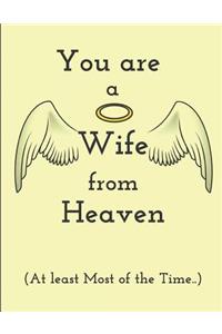 You Are a Wife from Heaven (at Least Most of the Time..)