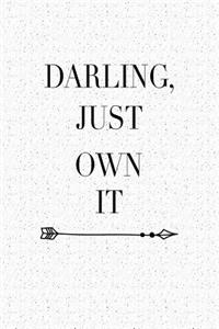 Darling, Just Own It
