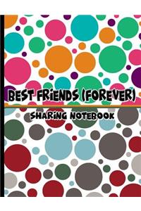Best Friends Forever #12 - Sharing Notebook for Women and Girls