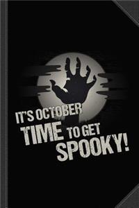 It's October Time to Get Spooky Journal Notebook
