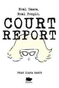 Court Report: Volume I
