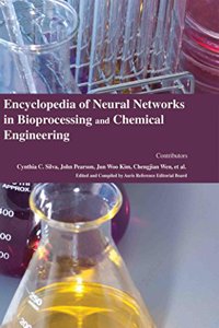 Encyclopaedia of Neural Networks in Bioprocessing and Chemical Engineering (4 Volumes)
