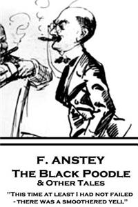 F. Anstey - The Black Poodle & Other Tales