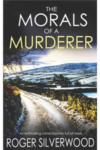 MORALS OF A MURDERER an enthralling crime mystery full of twists