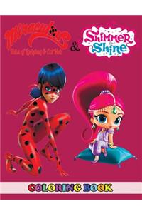 Miraculous Tales of Ladybug and Cat Noir and Shimmer and Shine Coloring Book