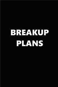 2019 Weekly Planner Breakup Plans Black White 134 Pages