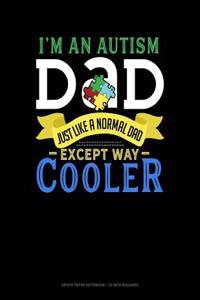 I'm an Autism Dad, Just Like a Normal Dad Except Way Cooler