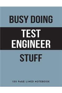 Busy Doing Test Engineer Stuff