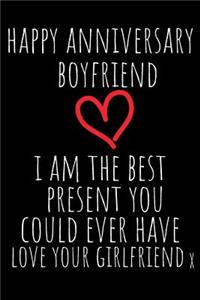 Happy Anniversary Boyfriend I Am the Best Present