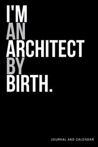 I'm an Architect by Birth