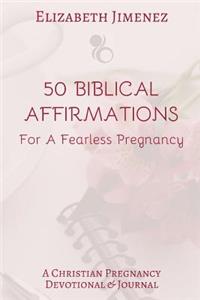 50 Biblical Affirmations for a Fearless Pregnancy