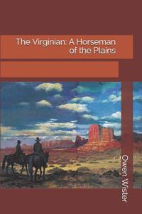 The Virginian: A Horseman of the Plains