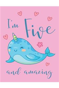 I'm Five and Amazing Narwhal Notebook