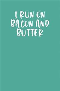 I Run on Bacon and Butter: Keto Diet Planner