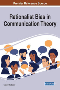 Rationalist Bias in Communication Theory