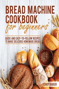 Bread Machine Cookbook for Beginners