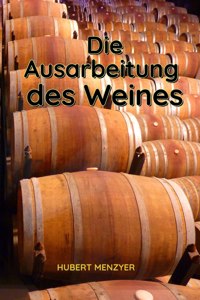 Die Ausarbeitung des Weines