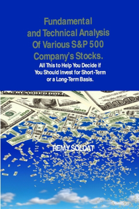 Fundamental and Technical Analysis Of Various S&P 500 Company's Stocks.