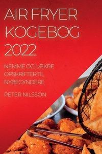 Air Fryer Kogebog 2022