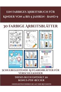 Schulbegleitende Aufgabenblätter für Vorschulkinder (Ein farbiges Arbeitsbuch für Kinder von 4 bis 5 Jahren - Band 9)