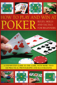 How to Play and Win at Poker