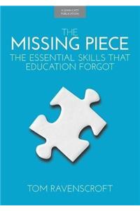 The Missing Piece: The Essential Skills that Education Forgot