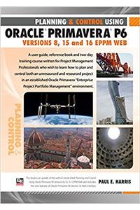 Planning and Control Using Oracle Primavera P6