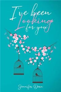 I've Been Looking For You