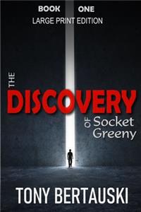 Discovery of Socket Greeny (Large Print Edition)