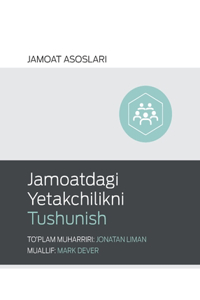 Understanding Church Leadership / Jamoatdagi Yetakchilikni Tushunish (Uzbek Latin)