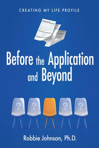 Before the Application and Beyond: Creating My Life Profile