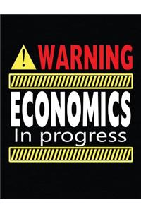 Warning Economics In Progress