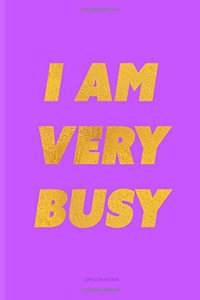 I Am Very Busy Composition Notebook: Purple Journal