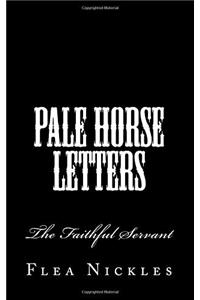 Pale Horse Letters: The Faithful Servant