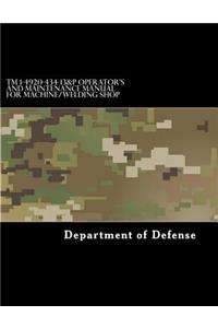 TM 1-4920-434-13&P Operator's and Maintenance Manual for Machine/Welding Shop