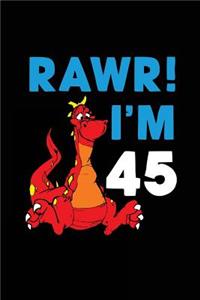 RAWR! I'm 45: Dinosaur Birthday Blank Lined Notebook