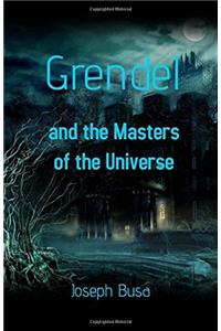 Grendel and the Masters of the Universe