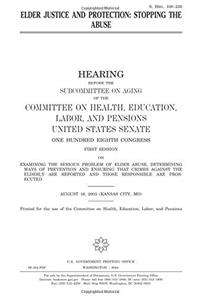 Elder Justice and Protection: Stopping the Abuse