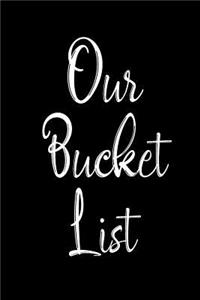 Our Bucket List