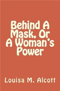 Behind A Mask, Or A Woman's Power