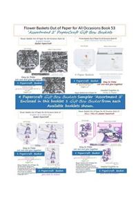Flower Baskets Out of Paper for All Occasions Book 53