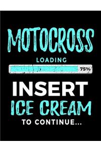 Motocross Loading 75% Insert Ice Cream To Continue
