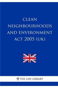Clean Neighbourhoods and Environment Act 2005 (UK)