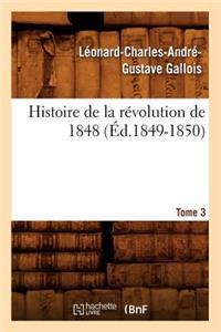 Histoire de la Révolution de 1848. Tome 3 (Éd.1849-1850)